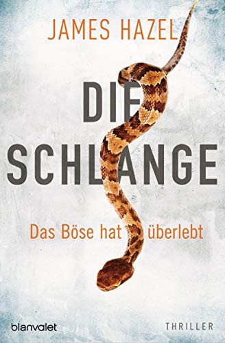 Die Schlange das Böse hat überlebt : Thriller