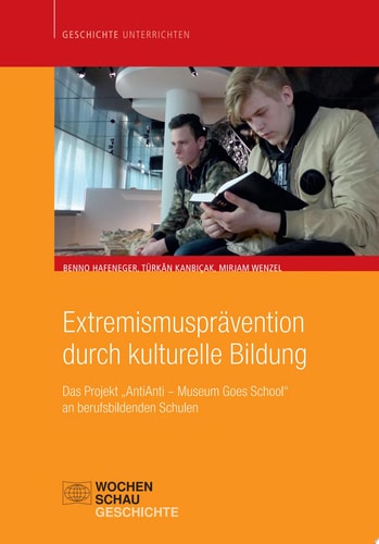 Extremismusprävention durch kulturelle Bildung Das Projekt "AntiAnti - Museum goes School" an berufsbildenden Schulen