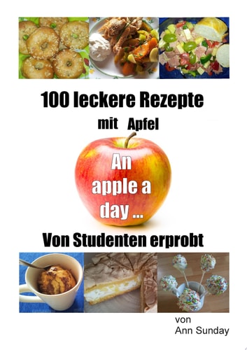 100 leckere Rezepte mit Apfel An apple a day ...