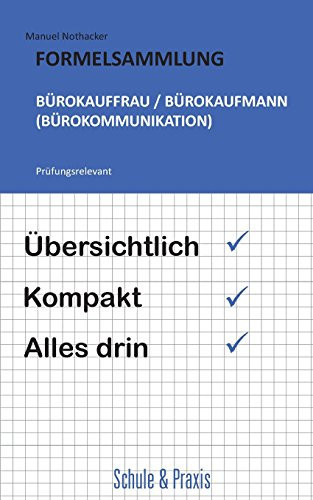 Formelsammlung Bürokauffrau/Bürokaufmann; Kauffrau/Kaufmann für Bürokommunikation Prüfungsrelevant