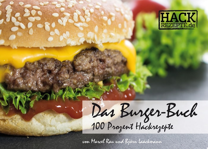 Das Burger-Buch 100 Prozent Hackrezepte