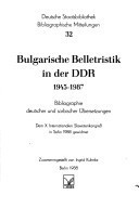 Bulgarische Belletristik in der DDR, 1945-1987: Bibliographie deutscher und sorbischer Übersetzungen : dem X. Internationalen Slawistenkongress in ... / Deutsche Staatsbibliothek) (German Edition)