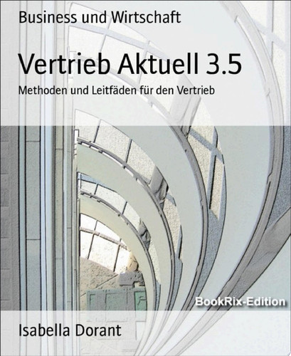 Vertrieb Aktuell 3.5 Methoden und Leitfäden für den Vertrieb
