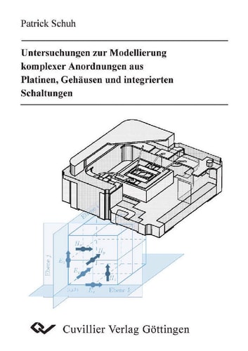 Untersuchungen zur Modellierung komplexer Anordnungen aus Platinen, Gehäusen und integrierten Schaltungen
