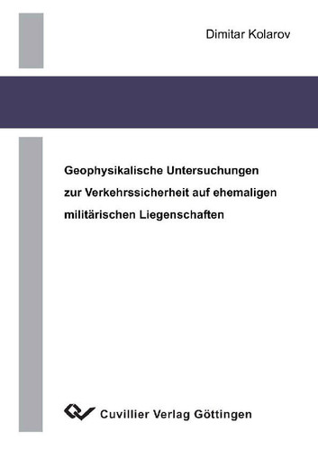 Geophysikalische Untersuchungen zur Verkehrssicherheit auf ehemaligen militärischen Liegenschaften