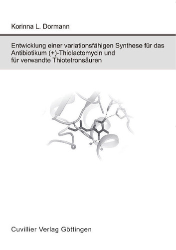Entwicklung einer variationsfähigen Synthese für das Antibiotikum (+)-Thiolactomycin und für verwandte Thiotetronsäuren