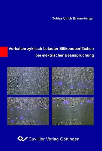 Verhalten zyklisch betauter Silikonoberflächen bei elektrischer Beanspruchung