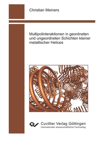 Multipolinteraktionen in geordneten und ungeordneten Schichten kleiner metallischer Helices