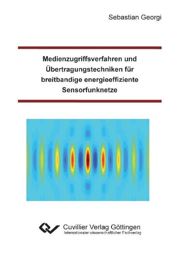 Medienzugriffsverfahren und Übertragungstechniken für breitbandige energieeffiziente Sensorfunknetze