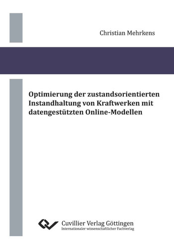 Optimierung der zustandsorientierten Instandhaltung von Kraftwerken mit datengestützten Online-Modellen