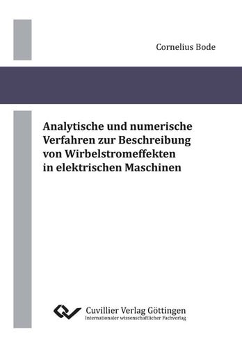 Analytische und numerische Verfahren zur Beschreibung von Wirbelstromeffekten in elektrischen Maschinen