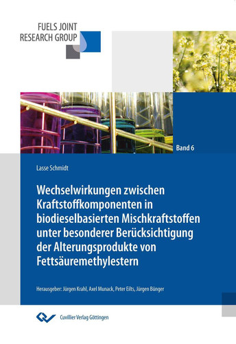Wechselwirkungen zwischen Kraftstoffkomponenten in biodieselbasierten Mischkraftstoffen unter besonderer Berücksichtigung der Alterungsprodukte von Fettsäuremethylestern