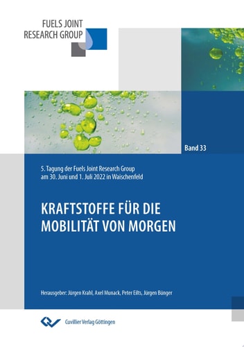 Kraftstoffe für die Mobilität von morgen 5. Tagung der Fuels Joint Research Group am 30. Juni und 01. Juli 2022 in Waischenfeld