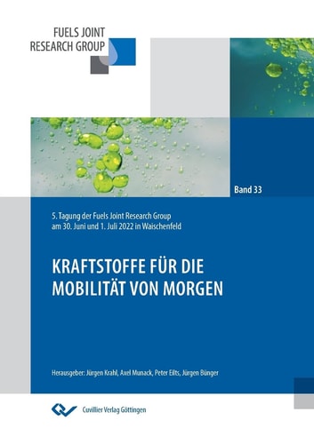 Kraftstoffe Für Die Mobilität Von Morgen 5. Tagung Der Fuels Joint Research Group Am 30. Juni und 01. Juli 2022 in Waischenfeld