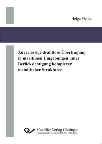 Zuverlässige drahtlose Übertragung in maritimen Umgebungen unter Berücksichtigung komplexer metallischer Strukturen