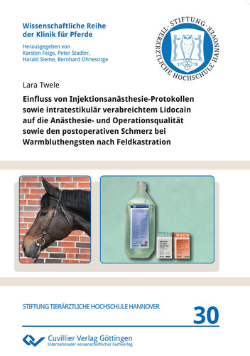 Einfluss von Injektionsanästhesie-Protokollen sowie intratestikulär verabreichtem Lidocain auf die Anästhesie- und Operationsqualität sowie den postoperativen Schmerz bei Warmbluthengsten nach Feldkastration