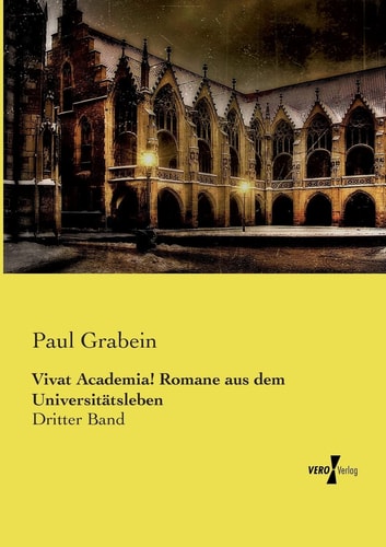 Vivat Academia! Romane aus dem Universitätsleben Dritter Band