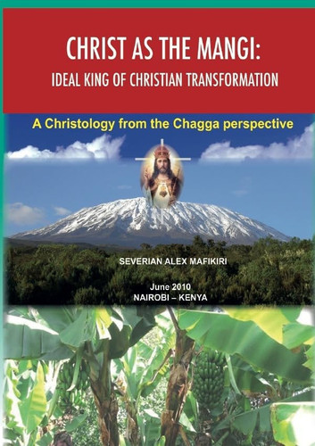 Christ as the Mangi: Ideal King of Christian Transformation for a deeper evangelisation A Christology from the Chagga perspective