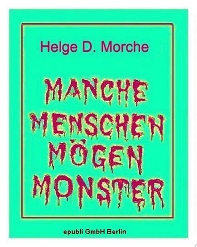 MANCHE MENSCHEN MÖGEN MONSTER