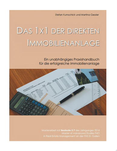 Das 1x1 der direkten Immobilienanlage Ein unabhängiges Praxishandbuch für die erfolgreiche Immobilienanlage