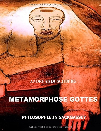 Metarmorphose Gottes Philosophie in Sackgasse?