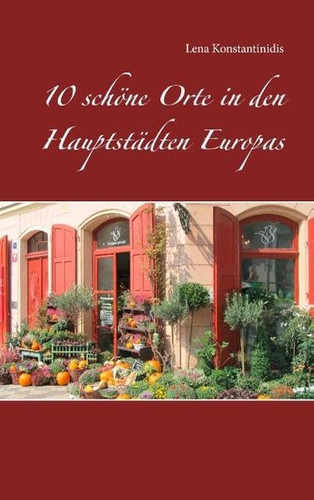 10 schöne Orte in den Hauptstädten Europas