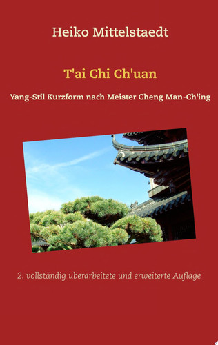 T'ai Chi Ch'uan Yang-Stil Kurzform nach Meister Cheng Man-Ch'ing