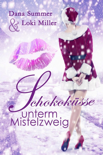 Schokoküsse unterm Mistelzweig Ein Weihnachtsroman