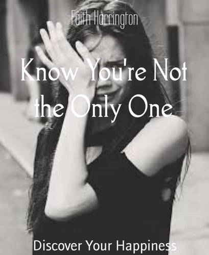 Know You're Not the Only One - Discover Your Happiness