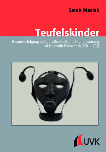 Teufelskinder Hexenverfolgung und gesellschaftliche Stigmatisierung im Hochstift Paderborn (1601-1703)