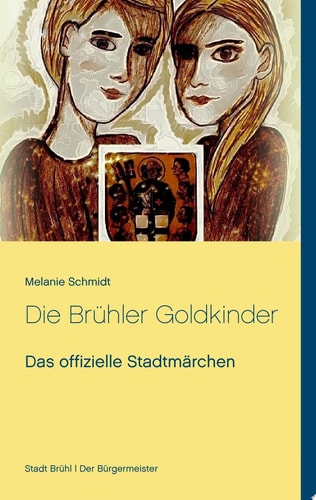 Die Brühler Goldkinder Das offizielle Stadtmärchen