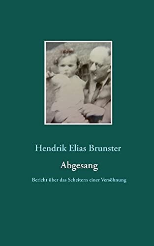 Abgesang Bericht über das Scheitern einer Versöhnung
