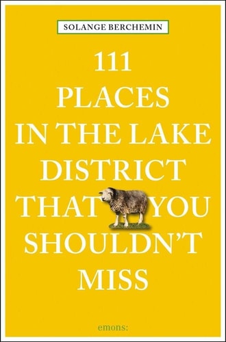 111 Places in the Lake District that You Shouldn't Miss