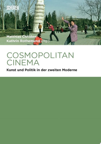 Cosmopolitan Cinema Kunst und Politik in der zweiten Moderne