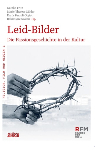 Leid-Bilder Die Passionsgeschichte in der Kultur