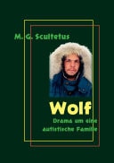Wolf Drama um eine autistische Familie