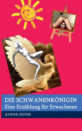 Die Schwanenkönigin eine Erzählung für Erwachsene : Roman
