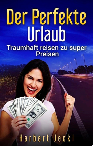 Der perfekte Urlaub Traumhaft reisen zu super Preisen