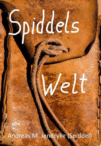 Spiddels Welt 10 kurze Reisegeschichten