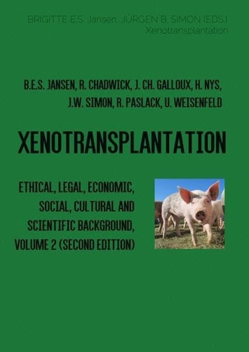 Xenotransplantation Ethical, Legal, Economic, Social, Cultural and Scientific Background