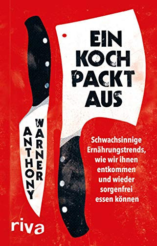 Ein Koch packt aus schwachsinnige Ernährungstrends, wir wir ihnen entkommen und wieder sorgenfrei essen können