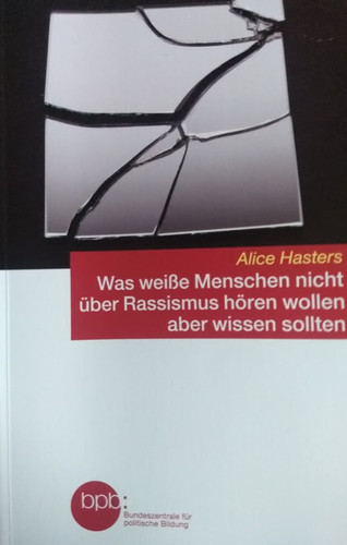 Was weiße Menschen nicht über Rassismus hören wollen aber wissen sollten
