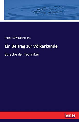 Ein Beitrag zur Völkerkunde Sprache der Techniker