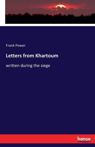 Letters from Khartoum Written During the Siege