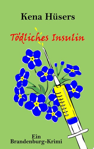 Tödliches Insulin Ein Brandenburg-Krimi