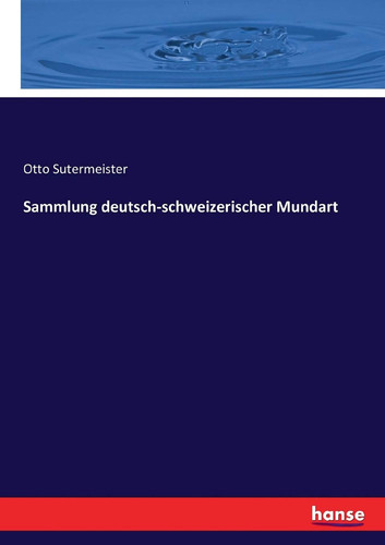 Sammlung deutsch-schweizerischer Mundart