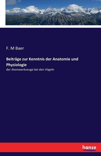 Beiträge zur Kenntnis der Anatomie und Physiologie der Atemwerkzeuge bei den Vögeln