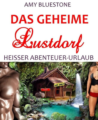 Das geheime Lustdorf - Heißer Abenteuer-Urlaub