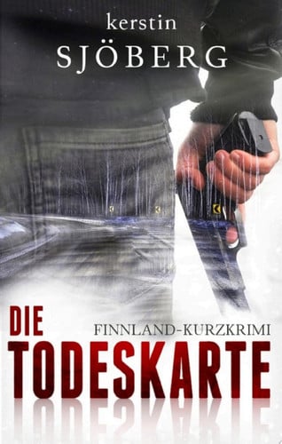 Die Todeskarte Ein Finnland-Kurzkrimi