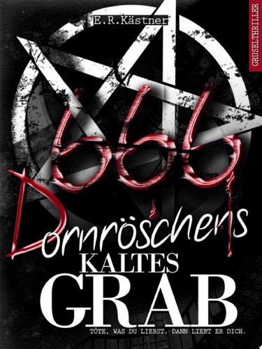 Dornröschens kaltes Grab Töte, was du liebst. Dann liebt er dich.